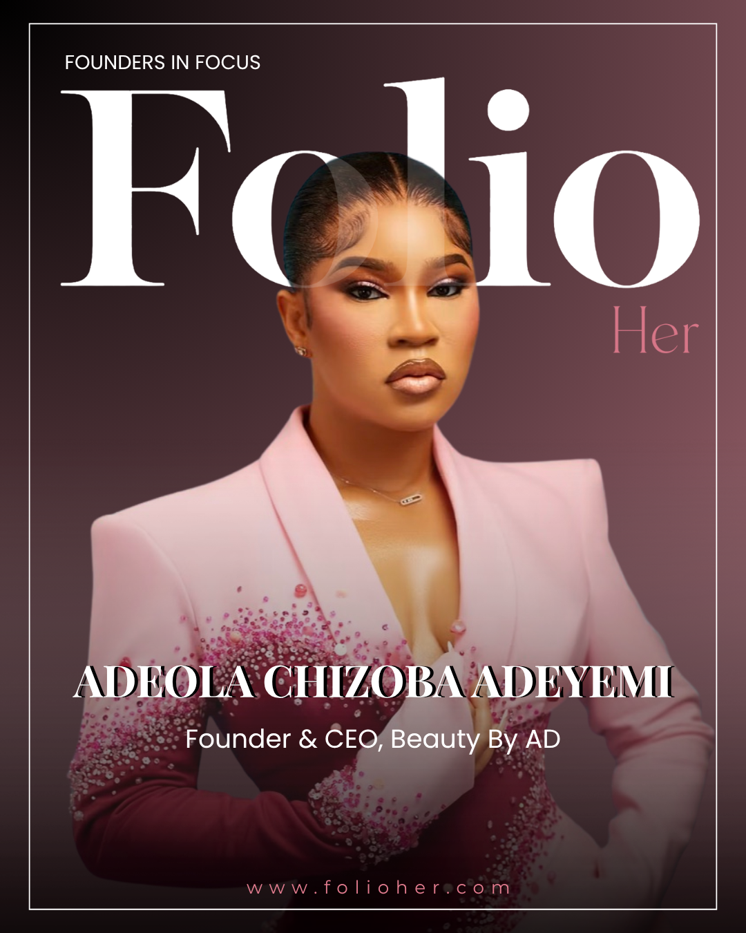 ADEOLA ADEYEMI: WHEN BEAUTY BECAME A BUSINESS